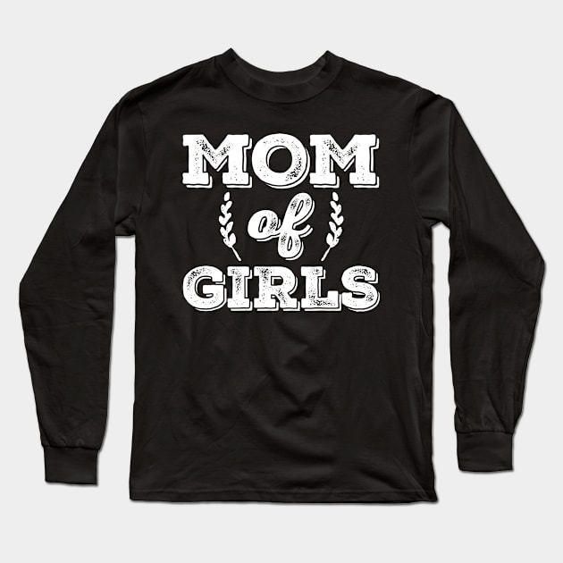 Mom Of Girls Long Sleeve T-Shirt by teevisionshop